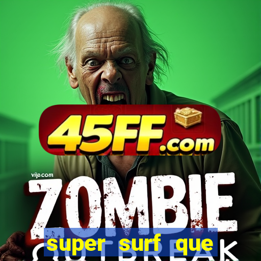 super surf que ganha dinheiro